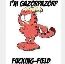Someone should make gazorpazorpfield minus gazorpazorpfield. Gazorpazorpfield Home Facebook