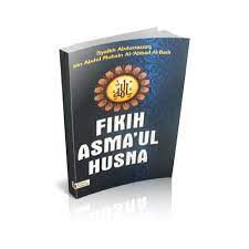 Importance of learning asmaul husna 99 names of allah with benefits allah beautiful names of allah allah names. Buku Fikih Asmaul Husna Bukumuslim Co