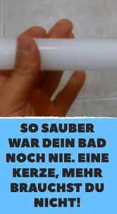 So Sauber War Dein Bad Noch Nie Eine Kerze Mehr Brauchst Du Nicht Hausreinigungs Tipps Haushalts Tipps Tipps