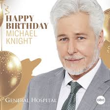 🎈Please help us wish Michael Knight a very Happy Birthday! 🎂🎁  #GeneralHospital