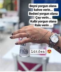 Kalbi Yorgun Olana Raki Verin Instagram Kahve Anlamli Alintilar