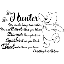But it's also a badge of honor that i know you wear proudly each and every day. Wall Decals Murals Always Remember You Are Braver Decal Pooh Quote Decal Stronger Than You Seem Smarter Than You Think Loved More Than You Know Winnie The Pooh Home Living