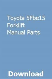 Toyota 5fbe15 Forklift Manual Parts Forklift Toyota Used Excavators