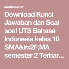 Download Kunci Jawaban Dan Soal Soal Uts Bahasa Indonesia Kelas 10 Sma X2f Ma Semester 2 Terbaru Dan Terlengkap Matematika Kelas 5 Bahasa Matematika Kelas 4