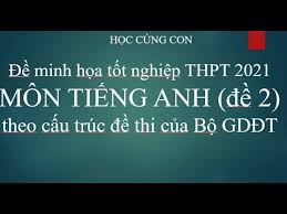 Maybe you would like to learn more about one of these? Ä'á» Thi Thá»­ Tá»'t Nghiá»‡p Thpt NÄƒm 2021 Mon Tiáº¿ng Anh Ä'á» Minh Há»a Cá»§a Bá»™ Giao Dá»¥c Va Ä'ao Táº¡o Ä'á» 2 Youtube