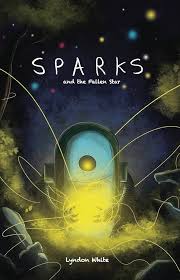 Sparks and the Fallen Star: White, Lyndon: 9780957342699: Amazon.com: Books
