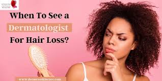 So, if you are using any topical medicine for. When To See A Dermatologist For Hair Loss Dermcos Skin Care Dermcos