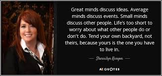 Open mindedness is essential for seeing things from other people's perspectives, the. Sherrilyn Kenyon Quote Great Minds Discuss Ideas Average Minds Discuss Events Small Minds