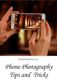 Phone Photography Tips And Tricks Cell Phone Photography Smartphone Photography Phone Photography