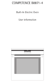 Safety information before the installation and use of the appliance, carefully read the supplied instructions. Aeg Competence B8871 4 User Information Pdf Download Manualslib