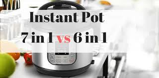 Instant Pot 6 In 1 Vs 7 In 1 Lux Vs Duo Nov 2019