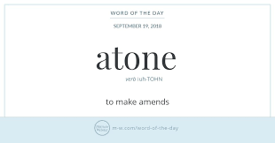 Word Of The Day Atone Merriam Webster Words Word Of The Day Love Words