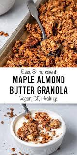 Vegan Maple Almond Butter Granola Short Girl Tall Order Granola Recipe Homemade Granola Recipes Granola Healthy