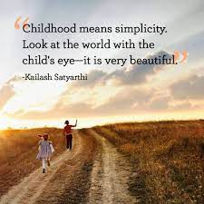 Beautiful Quotes Childhood Simplicity Child S Eye Quotes About Beauty World Childhood Quotes Beautiful Quotes Innocence Quotes