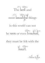 The Best And Most Beautiful Things In The World Cannot Be Seen Or Even Touched Meaning Helen Keller Quote Printable The Best And Most Beautiful Things 11 Magnolia Lane Helen Keller Quotes Mother Quotes Quotes