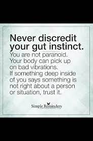 My Gut Is Almost Always Right And In The Off Chance It Wasn T Right It Wasn T Right For My Life Or Lifestyle Anyways Words Sayings Inspirational Quotes