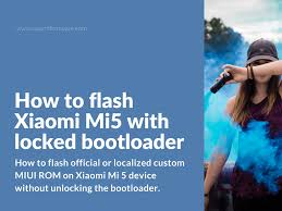 So this have any tool to unlock it bypassing xiaomi servers? How To Flash Xiaomi Mi5 With Locked Bootloader Xiaomi Firmware