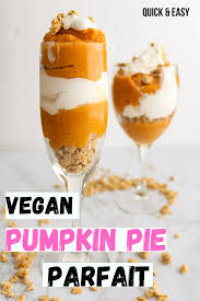 Vegan Pumpkin Pie Parfait Vegan Thanksgiving Dessert Vegan Pumpkin Dessert Recipes