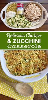 Rotisserie Chicken Zucchini Casserole Easy Dinner Recipe For The Family Recipe Easy Chicken Dinner Recipes Easy Dinner Recipes Crockpot Easy Casserole