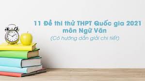 Anh, đức, nga, nhật, pháp, trung, hàn). 11 Ä'á» Thi Thá»­ Thpt Quá»'c Gia 2021 Mon Ngá»¯ VÄƒn