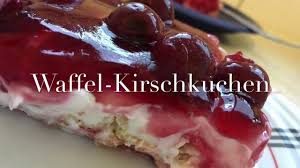Wie wäre es mit waffeln? Waffel Kirschkuchen Ohne Backen Und Ohne Ei Dandelion Youtube