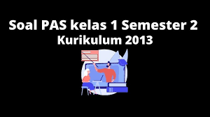Mar 24, 2020 · guru sd smp sma kisi kisi soal agama kristen kelas 11 k13 semester 1. Kisi Kisi Dan Soal Pas Kelas 1 Semester 2 Kurikulum 2013 Media Edukasi