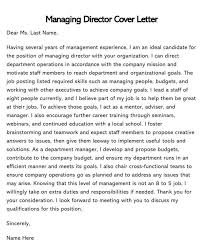A specific, personalized cover letter that highlights your suitability for the job will grab the reader's attention and ensure your resume gets serious. Managing Director Cover Letter Example Free Templates