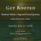 Get Rooted: Summer Solstice Yoga & Sound Journey