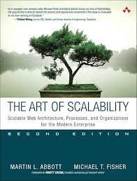 Art of Scalability, The: Scalable Web Architecture, Processes, and  Organizations for the Modern Enterprise