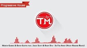 Jamie scott & romy dya). Soundhound So Far Away Nicky Romero Remix By Martin Garrix David Guetta