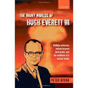 The Many Worlds of Hugh Everett III: Multiple Universes, Mutual ...
