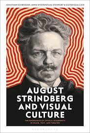 August Strindberg and Visual Culture: The Emergence of Optical Modernity in  Image, Text and Theatre: Jonathan Schroeder: Bloomsbury Visual Arts