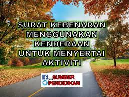 Assalamu'alaikum sedulur ndunyo ada beberapa kebenaran yang ada di kehidupan kita, kebenaran sendiri, kebenaran bersama, dan kebenaran sejati,. Surat Kebenaran Menggunakan Kenderaan Membawa Murid Pelajar Ke Aktiviti Luar Sumber Pendidikan