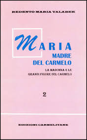 I Carmelitani Vol. II – La Madonna del Carmine