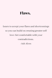 Embrace Self Love Quotes Words Of Wisdom Inspiration Motivational Flaws Positive Affirmations Quotes Affirmation Quotes Self Love Quotes