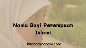 Dan daftar nama bayi berikut ini juga bisa orangtua jadikan nama depan. Nama Bayi Perempuan Islami Menurut Alquran Yang Terbaik Kitabnamabayi Comkumpulan Arti Nama Bayi 2 3 Kata Unik Keren