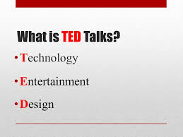Ted stands for technology, education and design, and this is a series of free once you have a list of talks, you can sort the results into most viewed talks first if you want to see what has been popular with other people. Ted Talks By Luis Ramos What Is Ted Talks Technology Entertainment Design Ppt Download