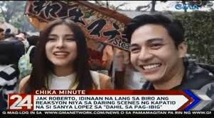 24 Oras в X: „#ChikaMinute: Hindi raw maiwasang maging protective ni Jak Roberto  kay Sanya Lopez matapos mapanood ang daring scenes ng kanyang younger sis  sa afternoon prime series na "Dahil Sa