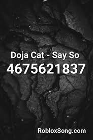 Doja Cat Say So Roblox Id Roblox Music Codes Roblox Roblox Codes Roblox Funny