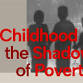 Childhood in the Shadow of Poverty  - A Free event image