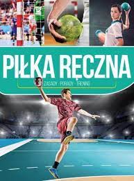 Na boisku może przebywać 11 zawodników z każdej drużyny, w tym z każdej po jednym bramkarzu. Album Pilka Reczna Zasady Porady Trening Allegro Pl Cena 9 85 Zl Stan Nowy Warszawa