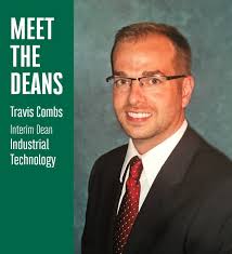 Meet the Deans: Travis Combs, Interim, Industrial Technology