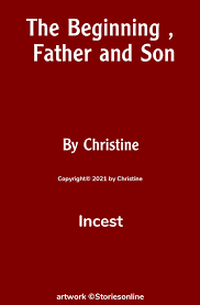 The Beginning , Father and Son - Incest Sex Story