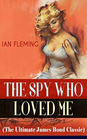 A collection of some of the best quotes from the 10th film in the james bond series, the spy who loved me. Amazon Com The Spy Who Loved Me The Ultimate James Bond Classic A Passionate And Violent Saga Of Love And Duty Narrated By A Bond Girl Ebook Fleming Ian Kindle Store