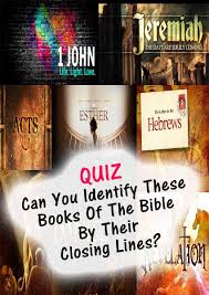 Can You Identify These Books Of The Bible By Their Closing Lines Elijah Notes Books Of The Bible Bible Teachings Bible Quiz