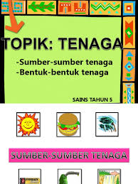 Sumber tenaga yang utama dalam penjanaan elektrik. Tenaga Tahun 5 Sumber Bentuk