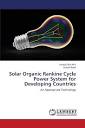 Solar Organic Rankine Cycle Power System for Developing Countries ...