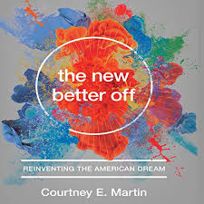 Whyte described how the new, large organizations created company people. The New Better Off Reinventing The American Dream Pdf Download