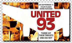 United 93)‏ هو فيلم دراما صدر في 2006 من إخراج وتأليف بول غرينغراس، يؤرخ الأحداث التي وقعت على متن يونايتد ايرلاينز الرحلة رقم 93، التي اختطفت خلال هجمات 11 سبتمبر. United 93 United Airlines Flight 93 Paul Greengrass Blu Ray Disc Film Png Clipart Advertising Bluray