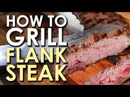Adam i have been following you for few years,. The Art Of Grilling How To Grill Flank Steak Youtube